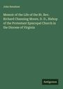 John Henshaw: Memoir of the Life of the Rt. Rev. Richard Channing Moore, D. D., Bishop of the Protestant Episcopal Church in the Diocese of Virginia, Buch
