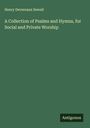 Henry Devereaux Sewall: A Collection of Psalms and Hymns, for Social and Private Worship, Buch