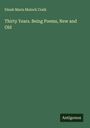 Dinah Maria Mulock Craik: Thirty Years. Being Poems, New and Old, Buch
