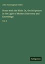 John Cunningham Geikie: Hours with the Bible. Or, the Scriptures in the Light of Modern Discovery and Knowledge, Buch