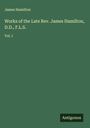James Hamilton: Works of the Late Rev. James Hamilton, D.D., F.L.S., Buch