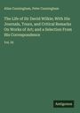 Allan Cunningham: The Life of Sir David Wilkie; With His Journals, Tours, and Critical Remarks On Works of Art; and a Selection From His Correspondence, Buch