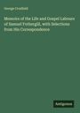 George Crosfield: Memoirs of the Life and Gospel Labours of Samuel Fothergill, with Selections from His Correspondence, Buch