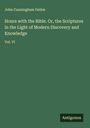 John Cunningham Geikie: Hours with the Bible. Or, the Scriptures in the Light of Modern Discovery and Knowledge, Buch