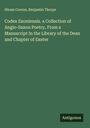 Hiram Corson: Codex Exoniensis. a Collection of Anglo-Saxon Poetry, From a Manuscript In the Library of the Dean and Chapter of Exeter, Buch