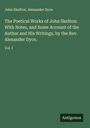 John Skelton: The Poetical Works of John Skelton: With Notes, and Some Account of the Author and His Writings, by the Rev. Alexander Dyce., Buch