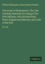 William Shakespeare: The works of Shakespeare. The Text Carefully Restored According to the First Editions, with Introductions, Notes Original and Selected, and a Life of the Poet, Buch