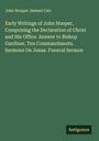 John Hooper: Early Writings of John Hooper, Comprising the Declaration of Christ and His Office. Answer to Bishop Gardiner. Ten Commandments. Sermons On Jonas. Funeral Sermon, Buch