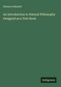 Denison Olmsted: An Introduction to Natural Philosophy Designed as a Text Book, Buch