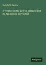 Melville M. Bigelow: A Treatise on the Law of Estoppel and Its Application in Practice, Buch