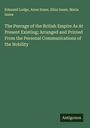 Edmund Lodge: The Peerage of the British Empire As At Present Existing; Arranged and Printed From the Personal Communications of the Nobility, Buch