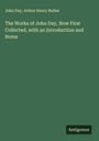 John Day: The Works of John Day, Now First Collected, with an Introduction and Notes, Buch