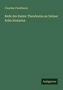 Claudius Claudianus: Rede des Kaiser Theodosius an Seinen Sohn Honarius, Buch