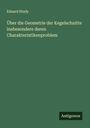 Eduard Study: Über die Geometrie der Kegelschnitte insbesondere deren Charakteristikenproblem, Buch