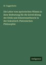 M. Guggenheim: Die Lehre vom apriorischen Wissen in ihrer Bedeutung für die Entwicklung der Ethik und Erkentnisstheorie in der Sokratisch-Platonischen Philosophie, Buch