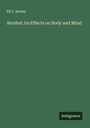 Eli F. Brown: Alcohol: its Effects on Body and Mind, Buch