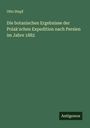 Otto Stapf: Die botanischen Ergebnisse der Polak'schen Expedition nach Persien im Jahre 1882, Buch