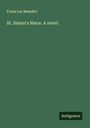 Frank Lee Benedict: St. Simon's Niece. A novel, Buch