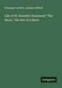 Giuseppe Carletti: Life of St. Benedict Surnamed "The Moor," the Son of a Slave, Buch