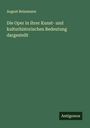 August Reissmann: Die Oper in ihrer Kunst- und kulturhistorischen Bedeutung dargestellt, Buch