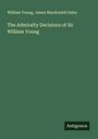 William Young: The Admiralty Decisions of Sir William Young, Buch