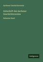 Aachener Geschichtsverein: Zeitschrift des Aachener Geschichtsvereins, Buch