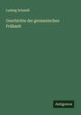 Ludwig Schmidt: Geschichte der germanischen Frühzeit, Buch
