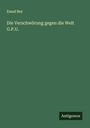 Essad Bey: Die Verschwörung gegen die Welt G.P.U., Buch