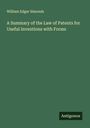 William Edgar Simonds: A Summary of the Law of Patents for Useful Inventions with Forms, Buch