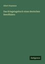 Albert Hopmann: Das Kriegstagebuch eines deutschen Seeoffiziers, Buch