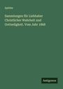Spittler: Sammlungen für Liebhaber Christlicher Wahrheit und Gottseligkeit. Vom Jahr 1868, Buch