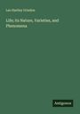 Leo Hartley Grindon: Life; its Nature, Varieties, and Phenomena, Buch