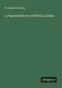 W. Lauder Lindsay: A Popular History of British Lichens, Buch