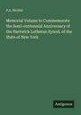 P. A. Strobel: Memorial Volume to Commemorate the Semi-centennial Anniversary of the Hartwick Lutheran Synod, of the State of New York, Buch