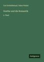 Carl Schüddekopf: Goethe und die Romantik, Buch