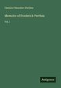 Clement Theodore Perthes: Memoirs of Frederick Perthes, Buch