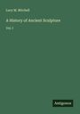 Lucy M. Mitchell: A History of Ancient Sculpture, Buch