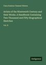 Clara Erskine Clement Waters: Artists of the Nineteenth Century and their Works. A Handbook Containing Two Thousand and Fifty Biographical Sketches, Buch