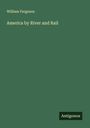 William Ferguson: America by River and Rail, Buch