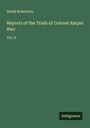 David Robertson: Reports of the Trials of Colonel Aarpm Burr, Buch