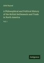 Abbé Raynal: A Philosophical and Political History of the British Settlements and Trade in North America, Buch