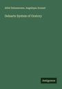 Abbé Delaumosne: Delsarte System of Oratory, Buch