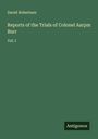 David Robertson: Reports of the Trials of Colonel Aarpm Burr, Buch