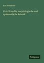 Karl Schumann: Praktikum für morphologische und systematische Botanik, Buch