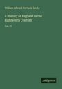 William Edward Hartpole Lecky: A History of England in the Eighteenth Century, Buch
