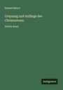 Eduard Meyer: Ursprung und Anfänge des Christentums, Buch