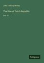 John Lothrop Motley: The Rise of Dutch Republic, Buch