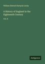 William Edward Hartpole Lecky: A History of England in the Eighteenth Century, Buch