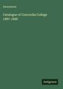 Anonymous: Catalogue of Concordia College 1887-1888, Buch