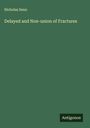 Nicholas Senn: Delayed and Non-union of Fractures, Buch